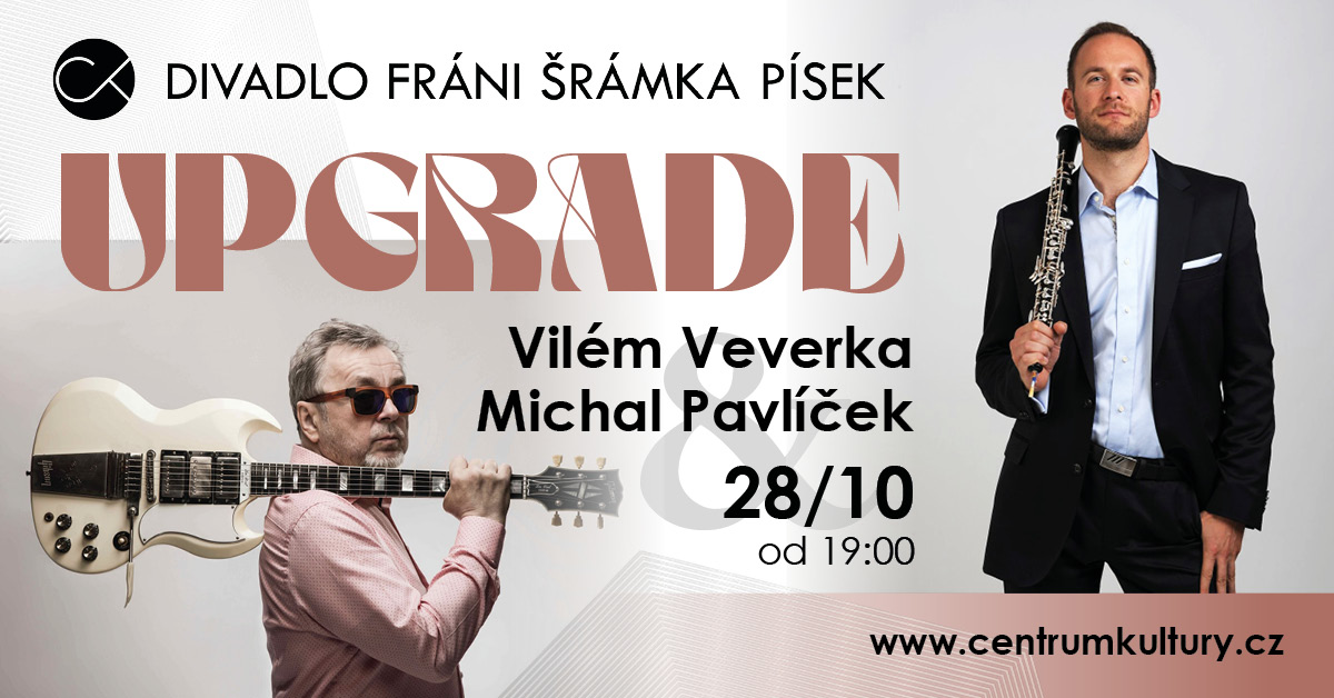 UPGRADE - Vilém Veverka & Michal Pavlíček