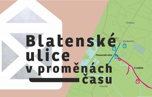 BLATENSKÉ ULICE V PROMĚNÁCH ČASU