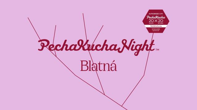 Pecha Kucha Night Blatná / PKNST vol.15