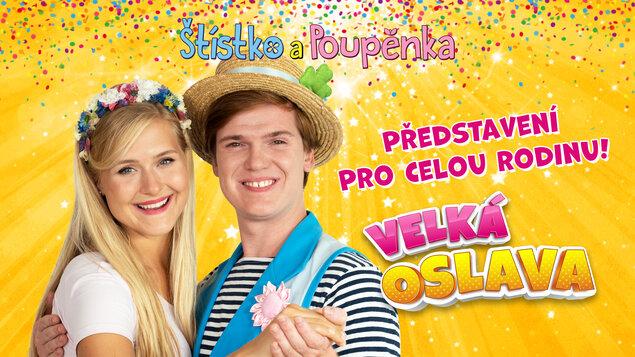 ŠTÍSTKO A POUPĚNKA - VELKÁ OSLAVA
