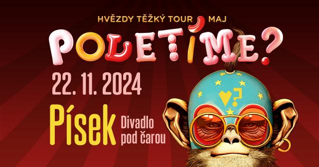 Poletíme? HVĚZDY TĚŽKÝ TOUR MAJ