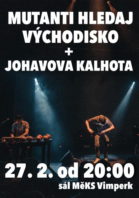 JOHAVOVA KALHOTA + MUTANTI HLEDAJ VÝCHODISKO