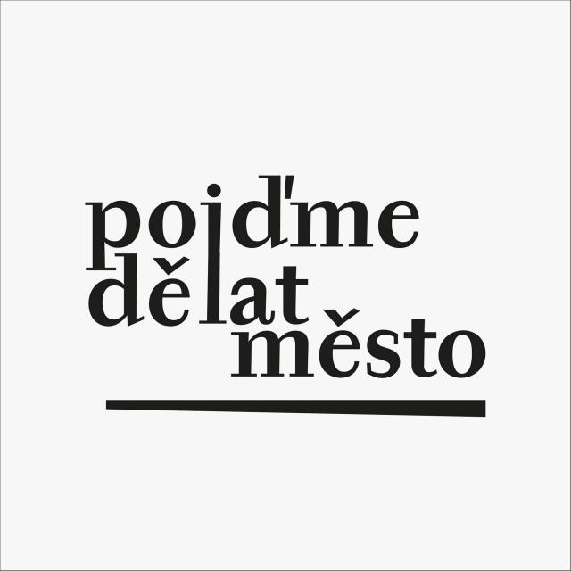 POJĎME DĚLAT MĚSTO