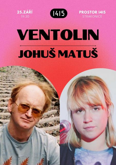 VENTOLIN & JOHUŠ MATUŠ
