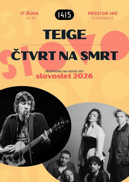 TEIGE & ČTVRT NA SMRT - koncert v rámci závěrečného večera festivalu Slovoslet 2026.