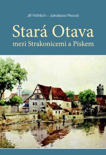 Křest knihy Stará Otava mezi Strakonicemi a Pískem